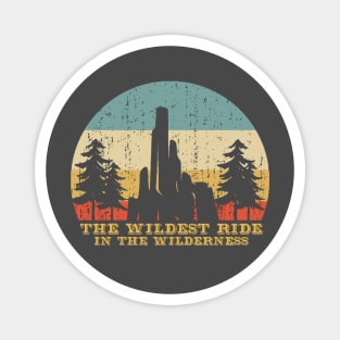 Big Thunder Mountain The Wildest Ride In The Wilderness Magnet